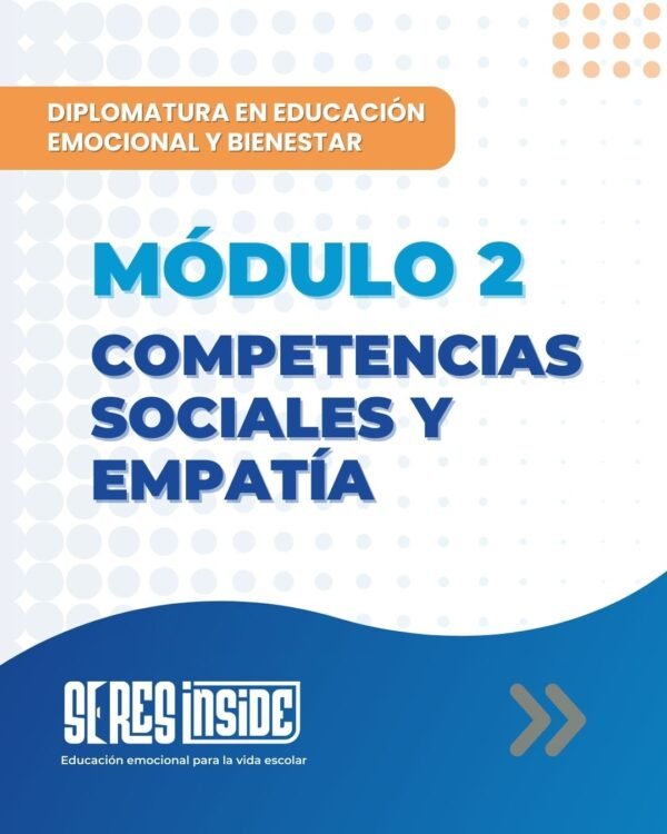 Módulo 2 – Competencias Sociales y Empatía